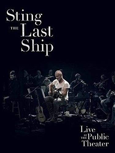 Sting - The Last Ship Live at the Public Theater