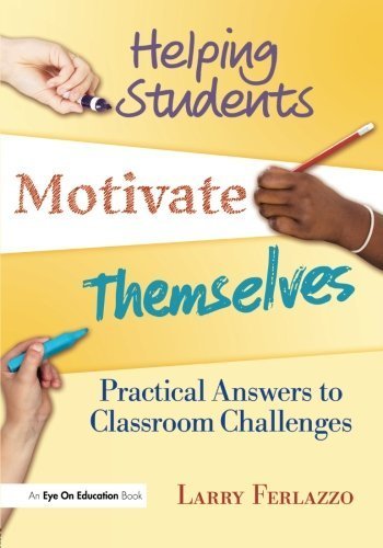 Student Motivation Book Bundle: Helping Students Motivate Themselves: Practical Answers to Classroom Challenges by Larry Ferlazzo (2011-04-15)