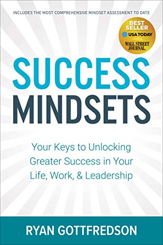 Success Mindsets: Your Keys to Unlocking Greater Success in Your Life, Work, & Leadership (English Edition)