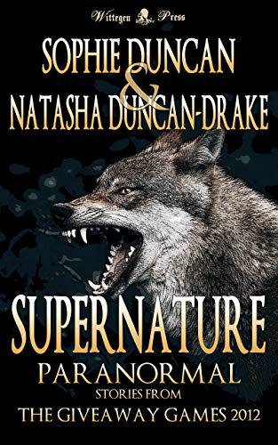Supernature: Paranormal Short Story Collection with Vampires, Shifters & Ghosts (The Wittegen Press Giveaway Games Collections) (English Edition)
