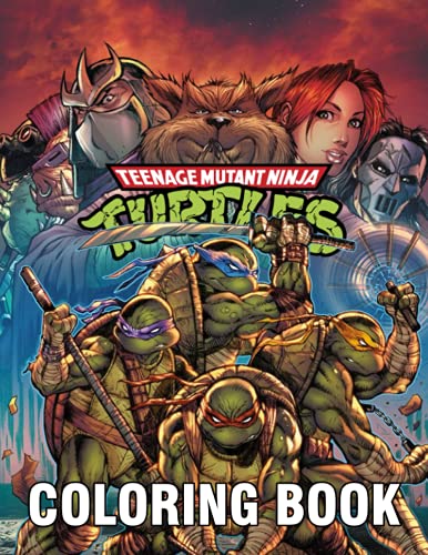 Teenage Mutant Ninja Turtles Coloring Book: 50+ Coloring Pages. Teenage Mutant Ninja Turtles Featuring Fun And Relaxing Coloring Books For Adults, Relaxation And Stress Relief.