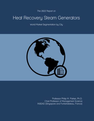 The 2022 Report on Heat Recovery Steam Generators: World Market Segmentation by City
