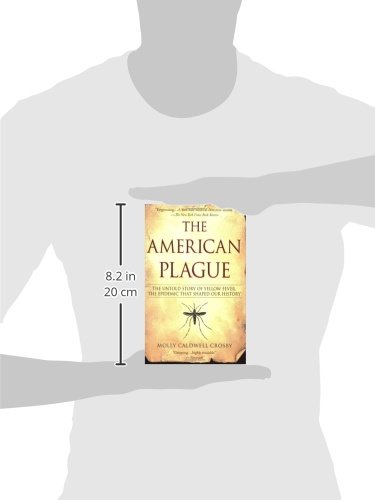 The American Plague: The Untold Story of Yellow Fever, The Epidemic That Shaped Our History
