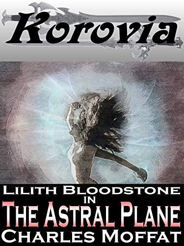 The Astral Plane: Lilith Bloodstone Anthology Volume III (The Lilith Bloodstone Series Book 3) (English Edition)