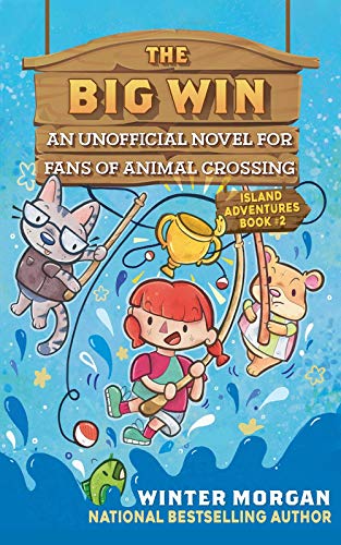 The Big Win: An Unofficial Novel for Fans of Animal Crossing (Island Adventures)