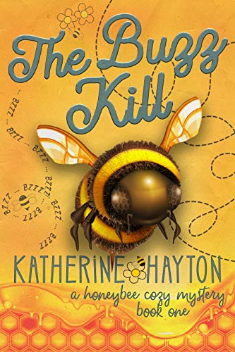 The Buzz Kill (The Honeybee Mysteries Book 1) (English Edition)