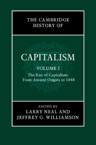 The Cambridge History of Capitalism: Volume 1, The Rise of Capitalism: From Ancient Origins to 1848 (The Cambridge History of Capitalism 2 Volume Hardback Set) (English Edition)