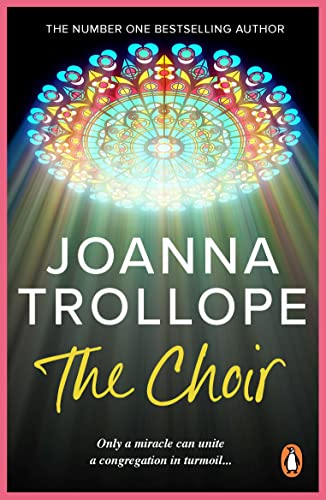 The Choir: a moving and thought-provoking novel from one of Britain’s best loved authors, Joanna Trollope (English Edition)