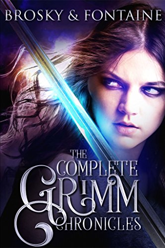 The Complete Grimm Chronicles (The Grimm Chronicles Box Set) (English Edition)