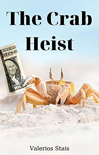 The Crab Heist: A LitRPG Adventure (The Legend of the Crab Fighter Book 2) (English Edition)