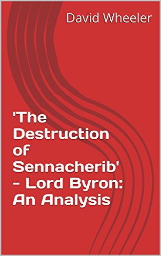 'The Destruction of Sennacherib' - Lord Byron: An Analysis (English Edition)