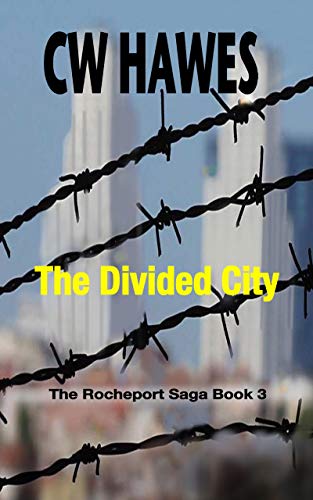 The Divided City: A Post-Apocalyptic Steam-Powered Future (The Rocheport Saga Book 3) (English Edition)