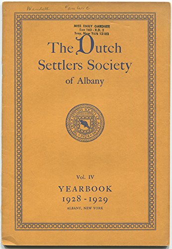 The Dutch Settlers Society of Albany Yearbook Vol. IV 1928-1929