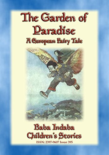THE GARDEN OF PARADISE - A fairy tale by H C Andersen: Baba Indaba’s Children's Stories - Issue 395 (Baba Indaba Children's Stories) (English Edition)
