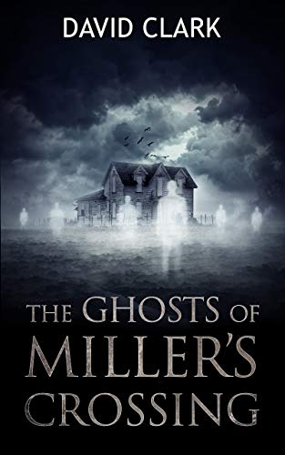 The Ghosts of Miller's Crossing (English Edition)