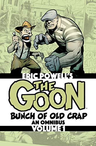 The Goon: Bunch of Old Crap Volume 1: An Omnibus: Bunch of Old Crap: An Omnibus
