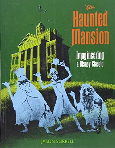 The Haunted Mansion: Imagineering a Disney Classic (From the Magic Kingdom) [Idioma Inglés]