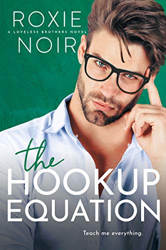 The Hookup Equation: A Professor / Student Romance (Loveless Brothers Book 4) (English Edition)