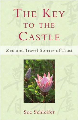 The Key to the Castle: Zen and Travel Stories of Trust (English Edition)