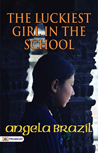 The Luckiest Girl in the School (English Edition)