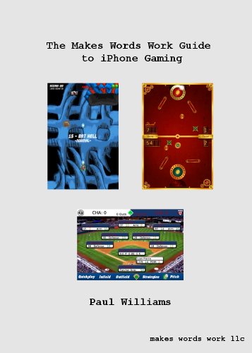 The Makes Words Work Guide to iPhone Gaming (English Edition)