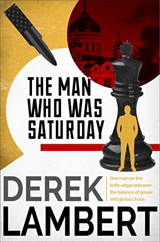 The Man Who Was Saturday: The Cold War Spy Thriller (English Edition)