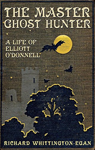 The Master Ghost Hunter: A Life of Elliott O'Donnell (English Edition)