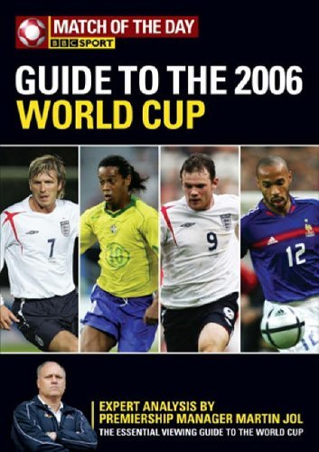 The "Match of the Day" Guide to the 2006 World Cup: Your Complete Preview to the Teams, Players and Games This Summer