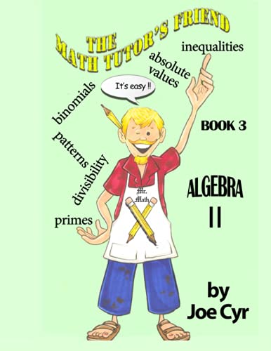 THE MATH TUTOR'S FRIEND - Book 3 - Algebra II