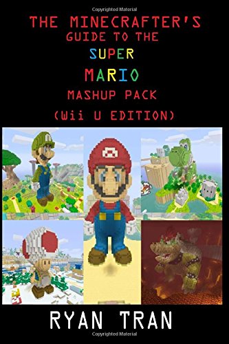 The Minecrafter's Guide to the Super Mario Mashup Pack (Wii U Edition)