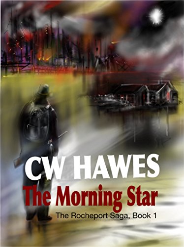 The Morning Star: A Post-Apocalyptic Steam-Powered Future (The Rocheport Saga Book 1) (English Edition)