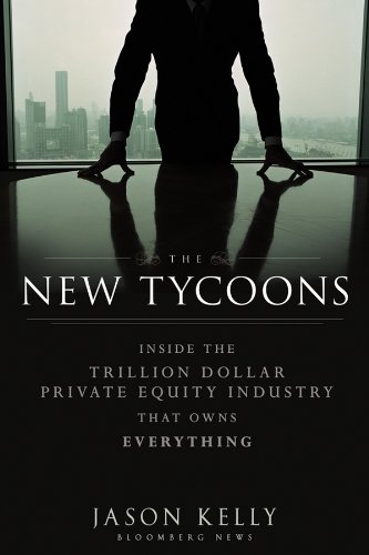 The New Tycoons: Inside the Trillion Dollar Private Equity Industry That Owns Everything: 163 (Bloomberg)