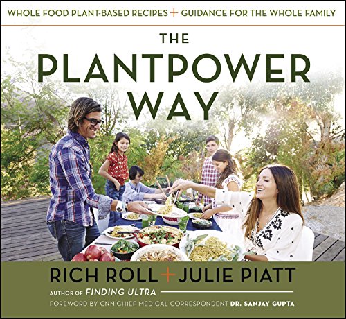 The Plantpower Way: Whole Food Plant-Based Recipes and Guidance for The Whole Family: A Cookbook (English Edition)