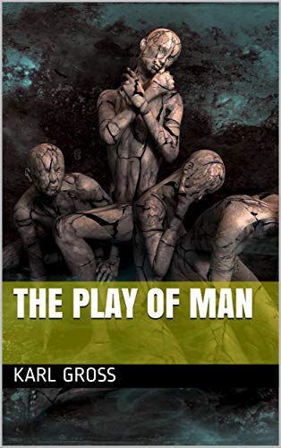 The Play of Man (English Edition)