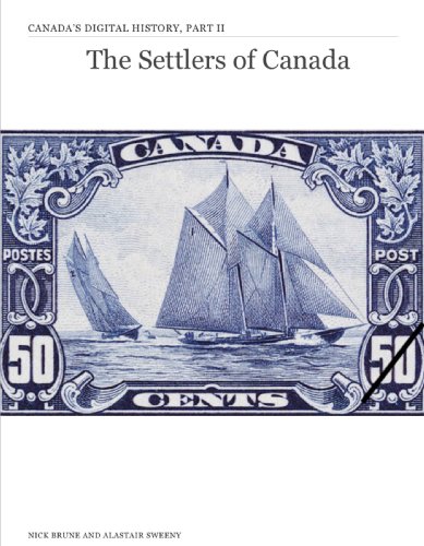 The Settlers of Canada (Canada's Digital History Book 2) (English Edition)