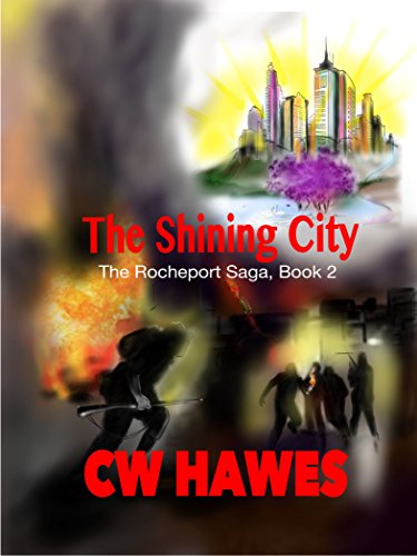 The Shining City: A Post-Apocalyptic Steam-Powered Future (The Rocheport Saga Book 2) (English Edition)