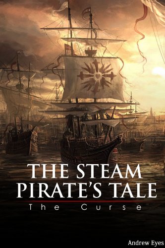 The Steam Pirate’s Tale: The Curse (English Edition)