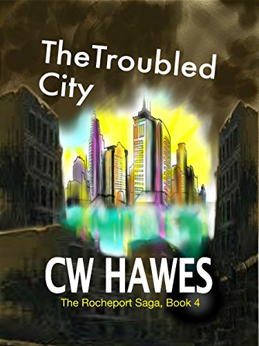 The Troubled City: A Post-Apocalyptic Steam-Powered Future (The Rocheport Saga Book 4) (English Edition)