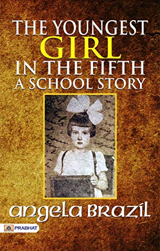 The Youngest Girl in the Fifth A School Story (English Edition)