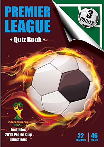 Three Points Quiz Book Premier League: 22 Seasons 46 Teams (English Edition)