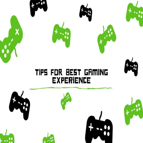 Tips For Best Gaming Experience