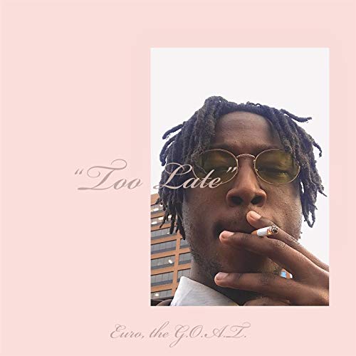 Too Late [Explicit]