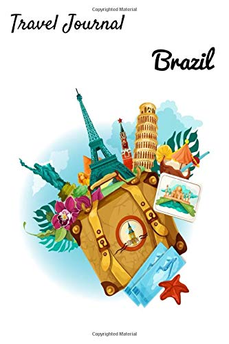 Travel Journal Brazil: 6 x 9 Lined Journal, 126 pages | Journal Travel | Memory Book | A Mindful Journal Travel | A Gift for Everyone | Brazil |