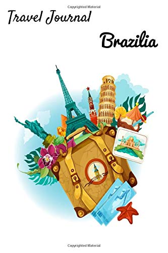 Travel Journal Brazilia: 6 x 9 Lined Journal, 126 pages | Journal Travel | Memory Book | A Mindful Journal Travel | A Gift for Everyone | Brazilia |
