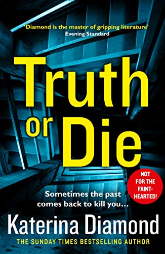 Truth or Die: The explosive, twisty new pyschological thriller of 2019, the latest book from the author of best sellers like The Teacher (Ds Imogen Grey) (English Edition)