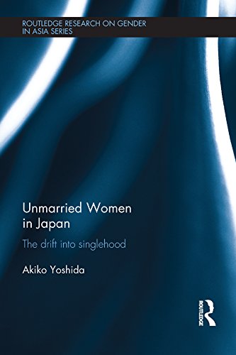 Unmarried Women in Japan: The drift into singlehood (Routledge Research on Gender in Asia Series) (English Edition)