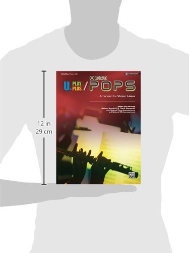 U.Play.Plus More Pops -- Melody Plus Harmony (Solo--A, Duet--B/C/D, Trio--C, Quartet--D) with Optional Piano Accompaniment and Optional CD Accompanime: Flute/Oboe
