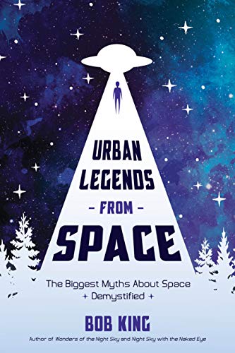 Urban Legends from Space: The Biggest Myths About Space Demystified (English Edition)
