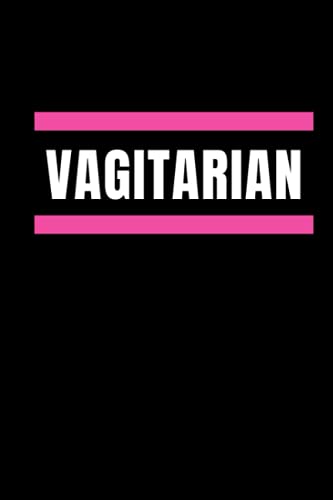 Vagitarian: Lesbian Blank Lined Notebook Journal Gift Ideas For Her, Funny Christmas or Birthday Presents For Girlfriend LGBT Pride Month Proud Gay