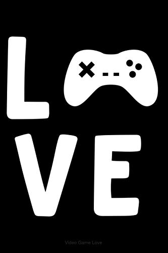 Video Game Love: Lined Journal Notebook for Video Game Enthusiasts, Gamers, PC or Console, Pixel Games